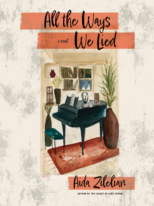 Title details for All the Ways We Lied by Aida Zilelian - Wait list